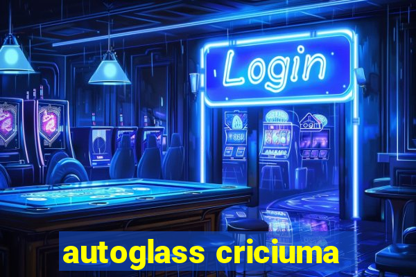 autoglass criciuma